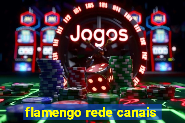 flamengo rede canais